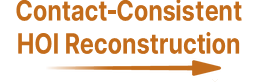 Contact-consistent HOI reconstruction